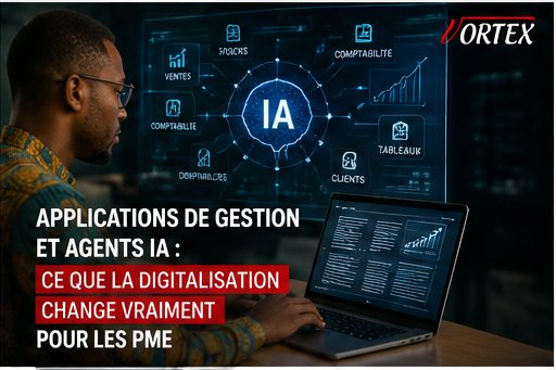 applications gestion agents IA digitalisation PME africaines Bénin Afrique Ouest